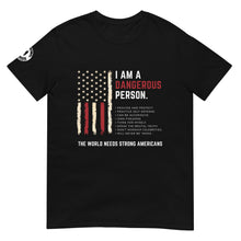 Load image into Gallery viewer, "Dangerous Person" T-Shirt