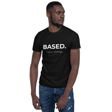 Load image into Gallery viewer, BASED. Facts > Feelings Short-Sleeve T-Shirt