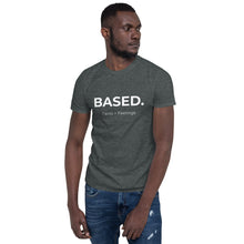 Load image into Gallery viewer, BASED. Facts &gt; Feelings Short-Sleeve T-Shirt

